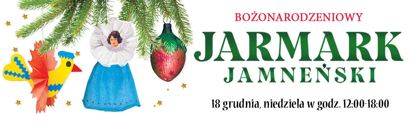 Bożonarodzeniowy Jarmark Jamneński 18 grudnia w godzinach 12:00-18:00
