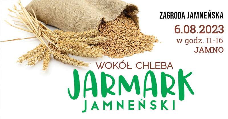 Grafika wydarzenia Jarmark Jamneński – Wokół chleba z fotografią zagrody i informacją o wydarzeniu 6 sierpnia 2023 w Jamnie.